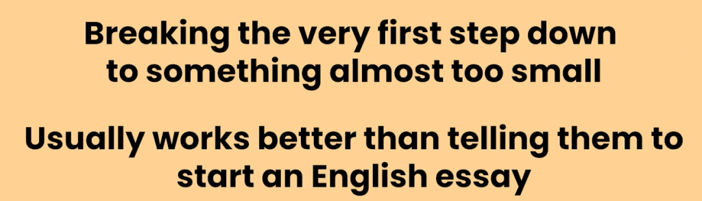 Orange quote graphic on task initiation: breaking the very first step down to something almost too small usually works better than telling them to start an English essay.
